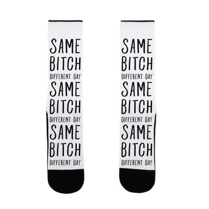 Same Bitch Different Day Socks