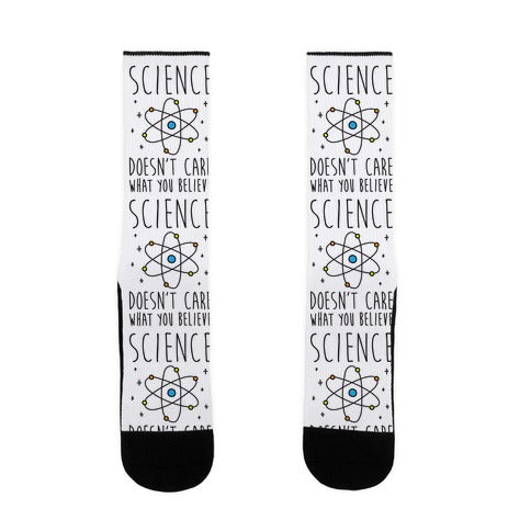 Science Doesn't Care What You Believe Socks