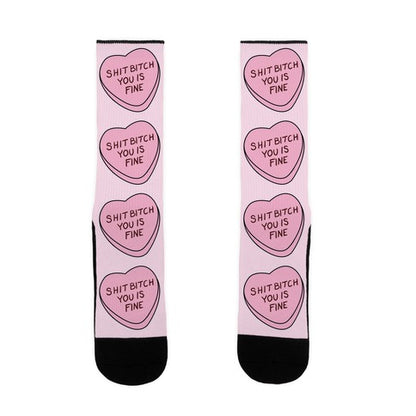 Shit Bitch You is Fine Socks