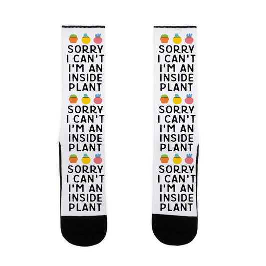 Sorry I Can't I'm An Inside Plant Socks