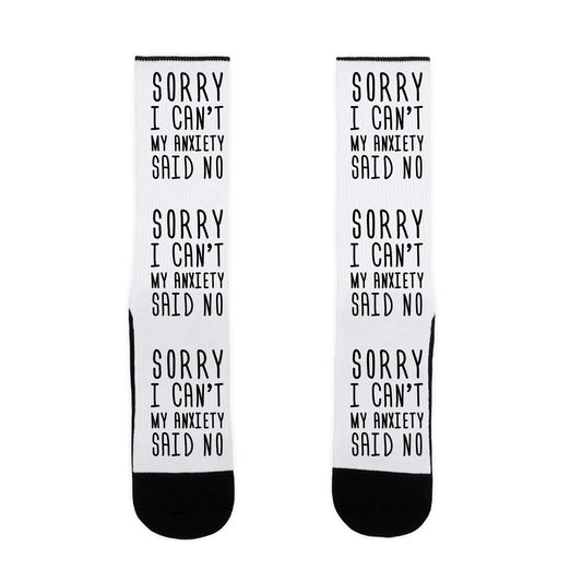 Sorry I Can't My Anxiety Said No Socks