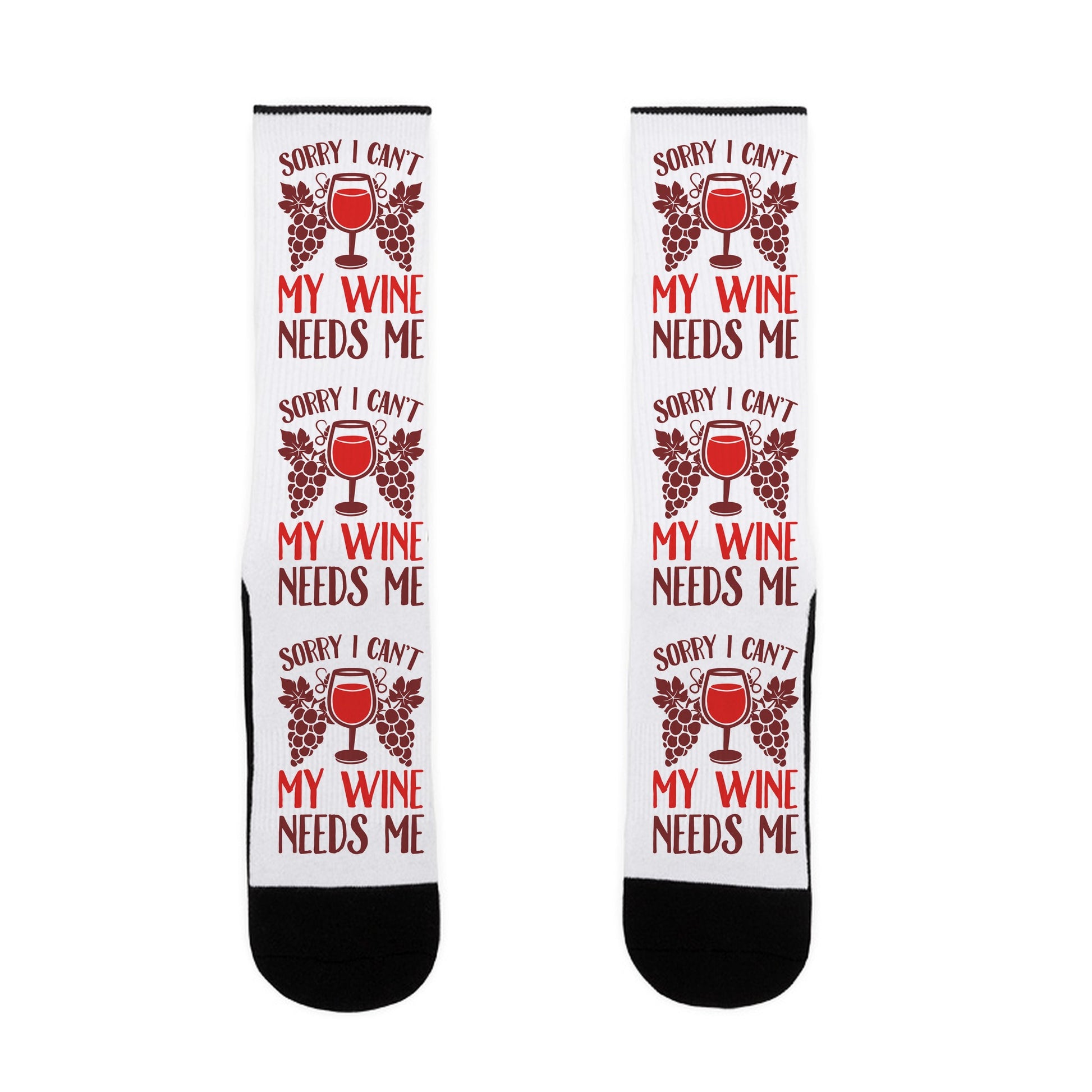 Sorry I Can't My Wine Needs Me Socks