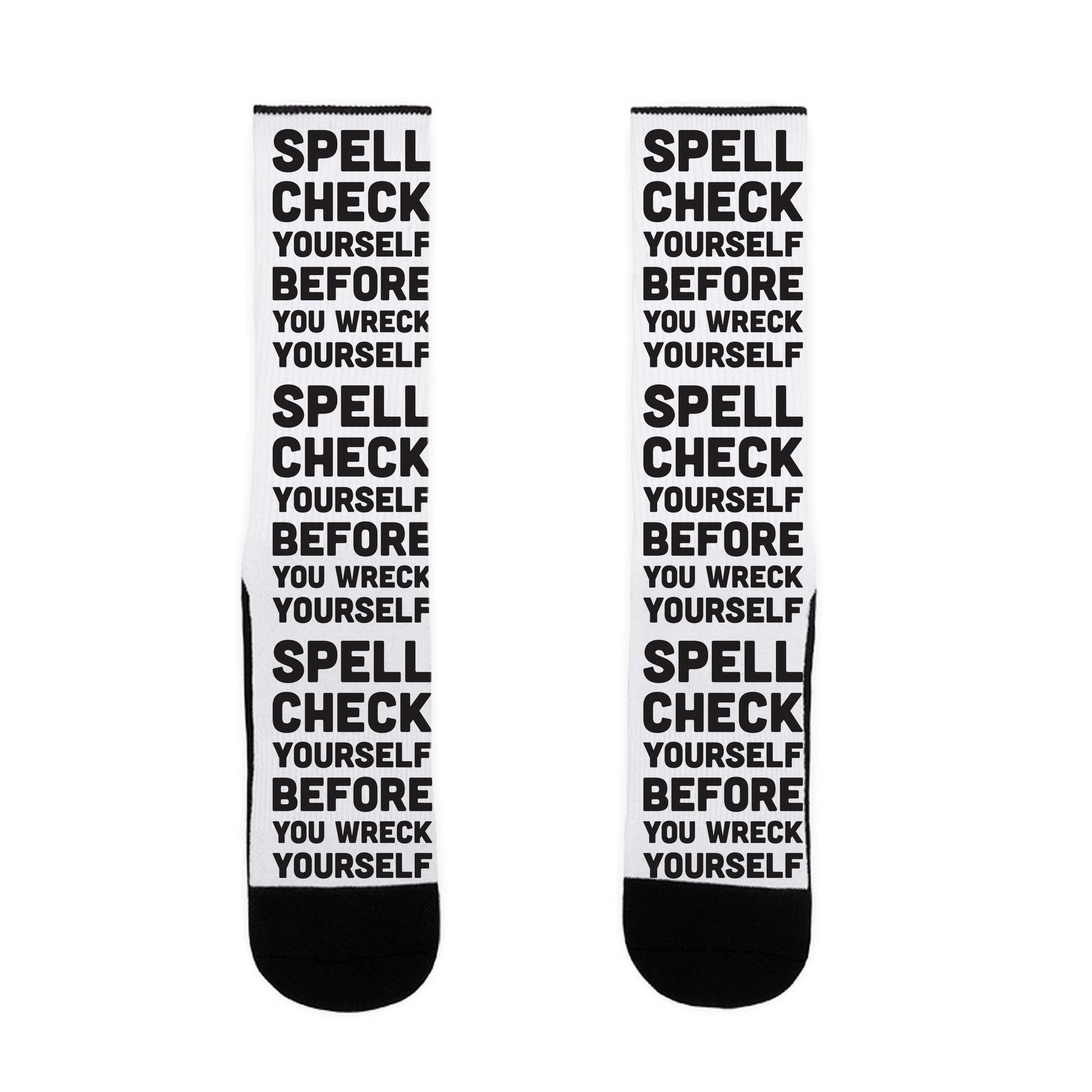 Spell Check Yourself Before You Wreck Yourself Socks