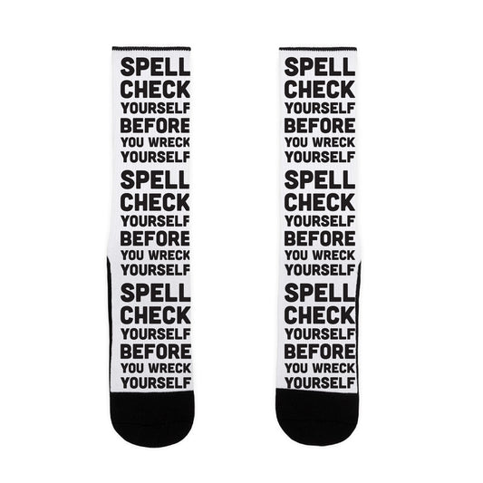 Spell Check Yourself Before You Wreck Yourself Socks