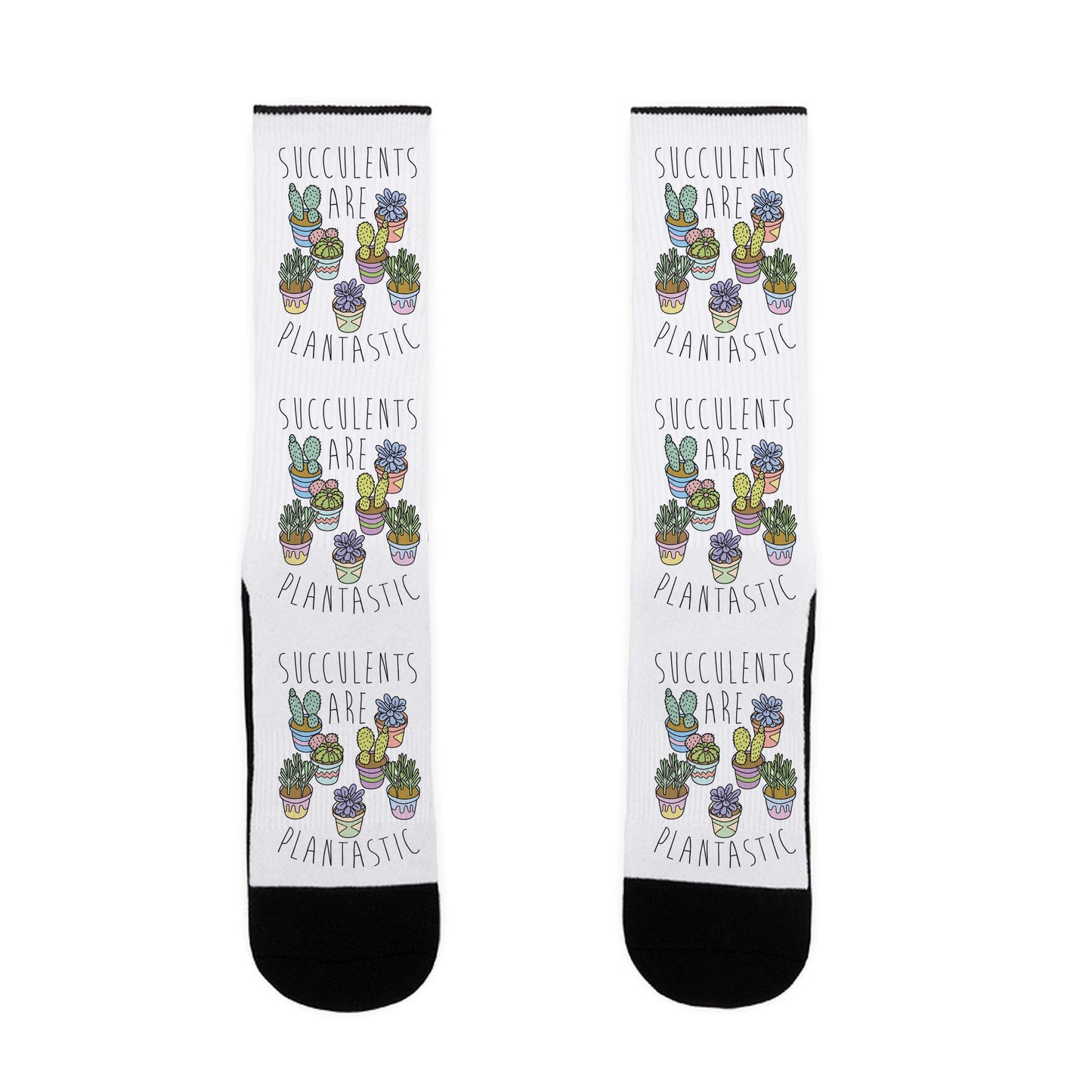 Succulents Are Plantastic Socks