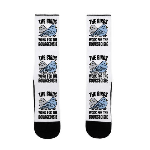 The Birds Work For The Bourgeoisie Socks