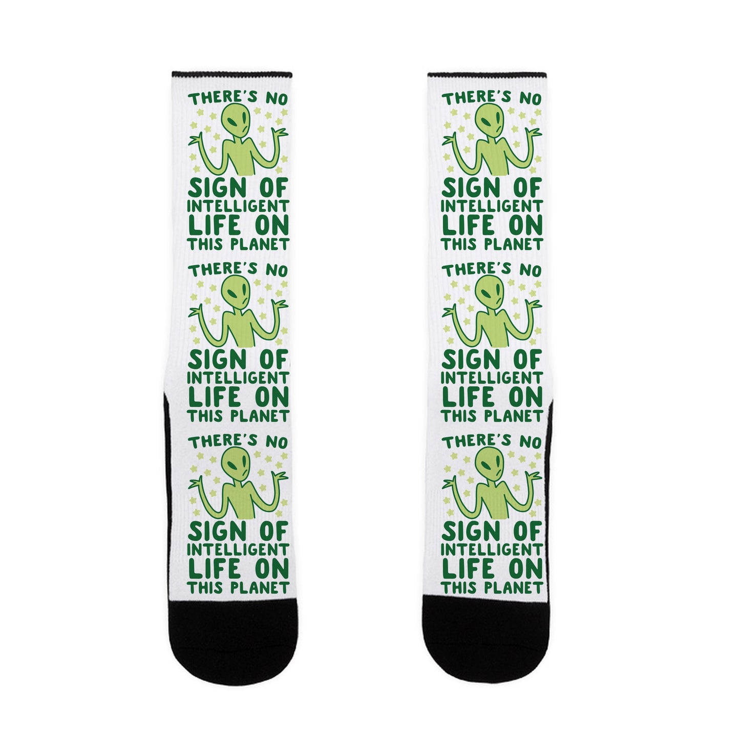 There's No Sign of Intelligent Life on this Planet Socks