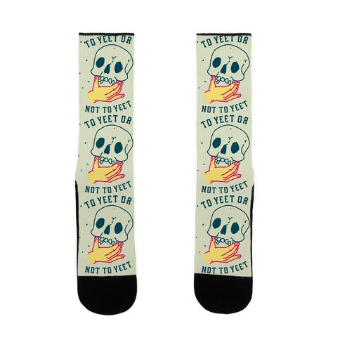 To Yeet Or Not To Yeet Socks