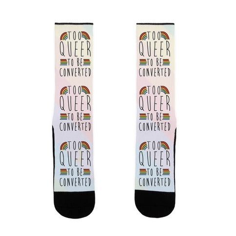 Too Queer To Be Converted Socks