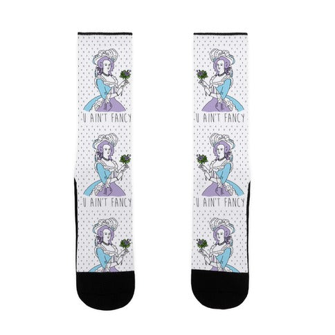 U Ain't Fancy Socks