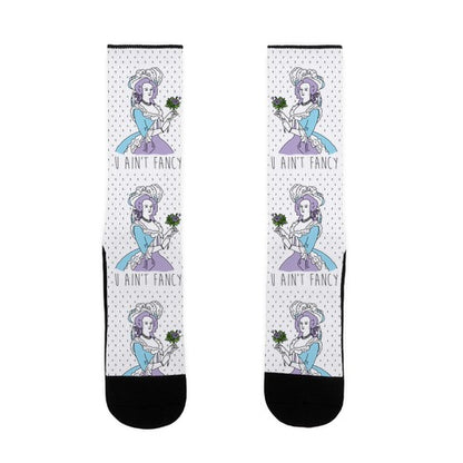U Ain't Fancy Socks