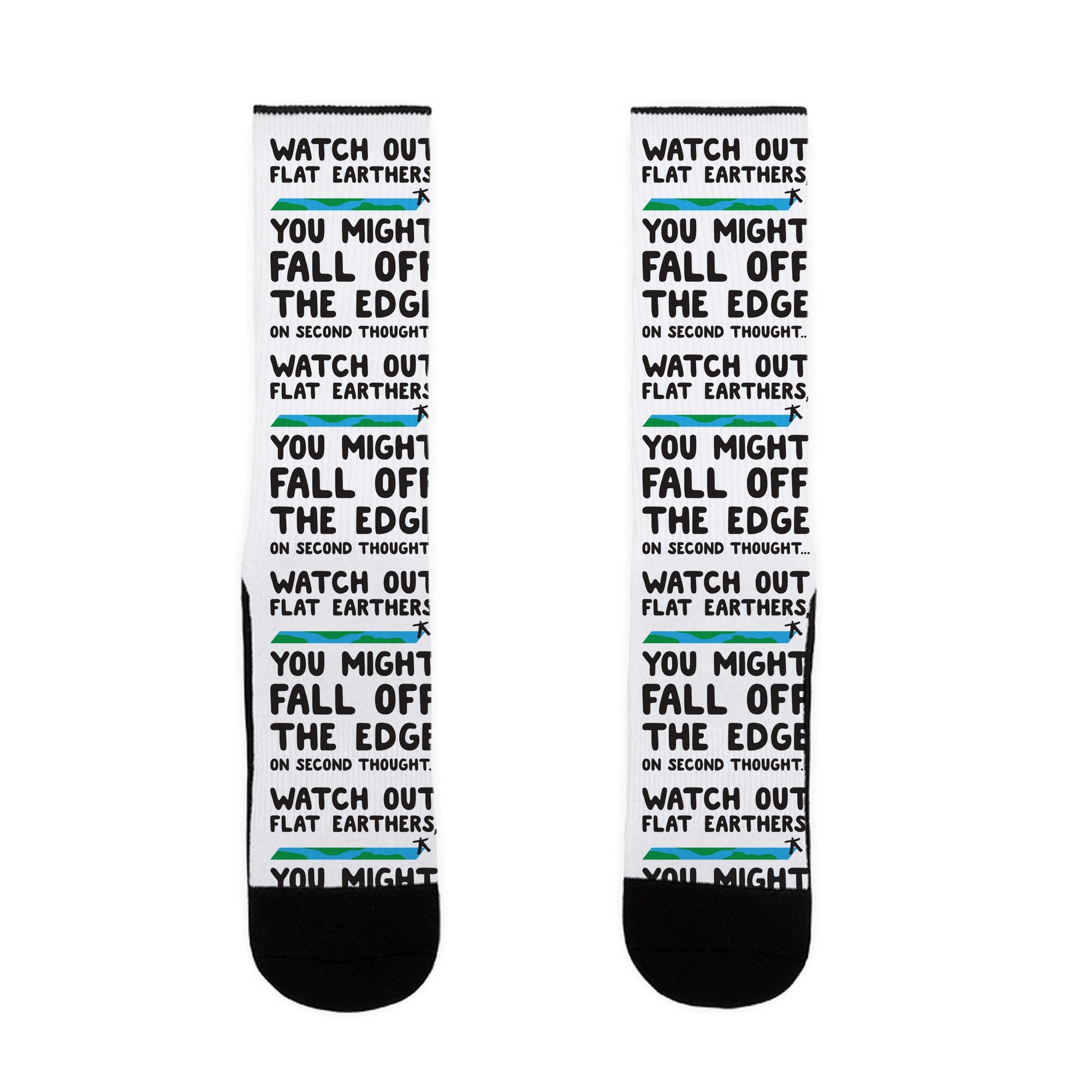 Watch Out Flat Earthers Socks