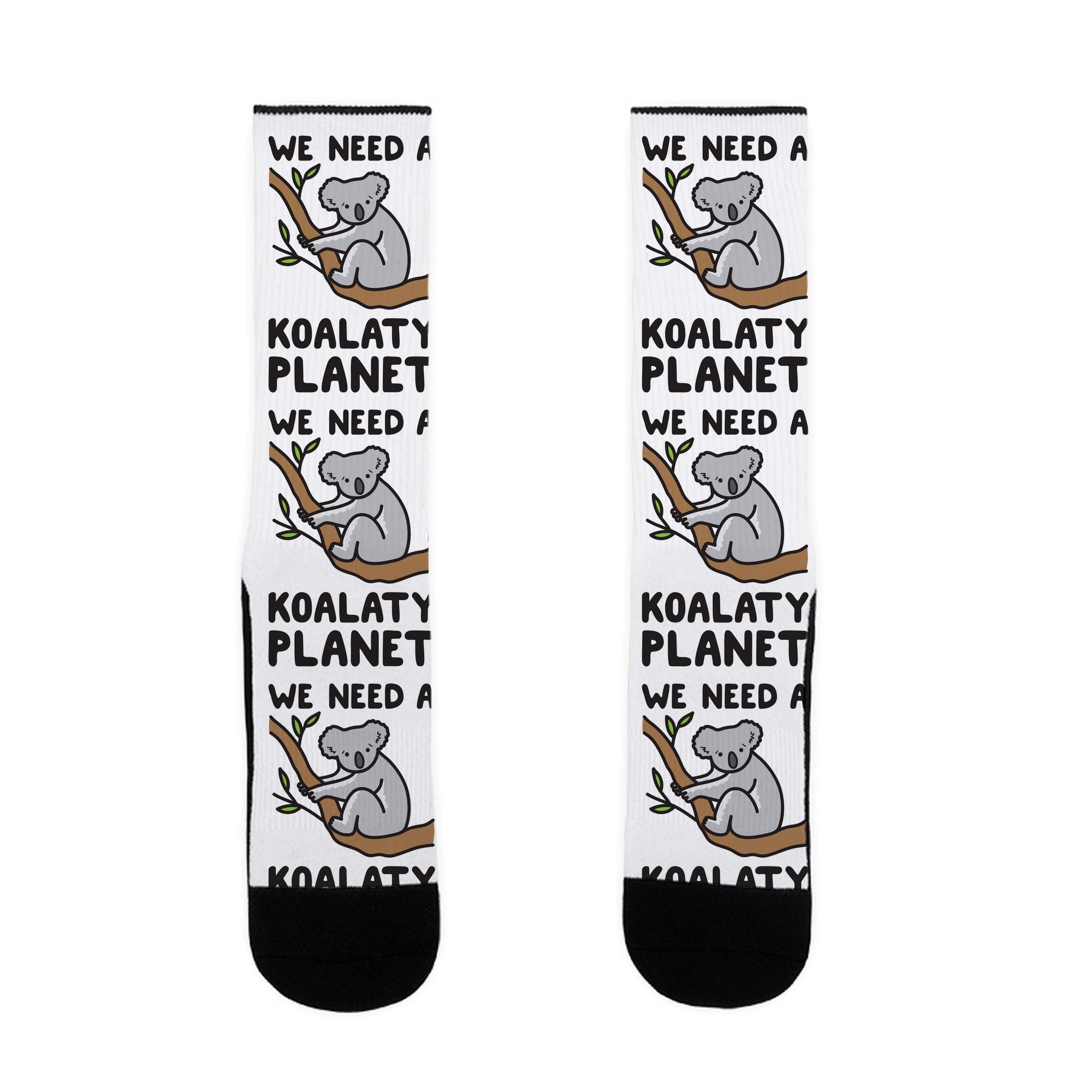 We Need A Koalaty Planet Socks