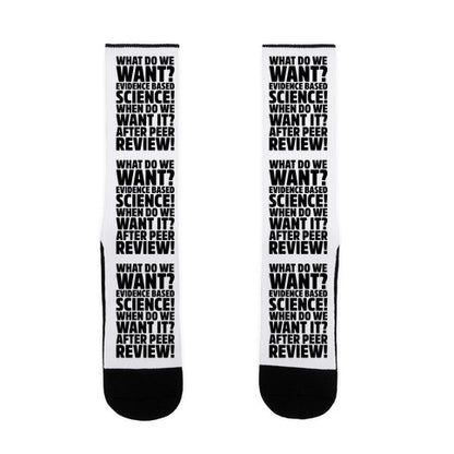 What Do We Want Evidence Based Science Socks