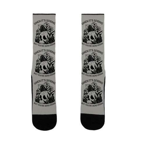 When It's Spring But You're Dead Inside Socks