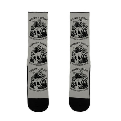 When It's Spring But You're Dead Inside Socks