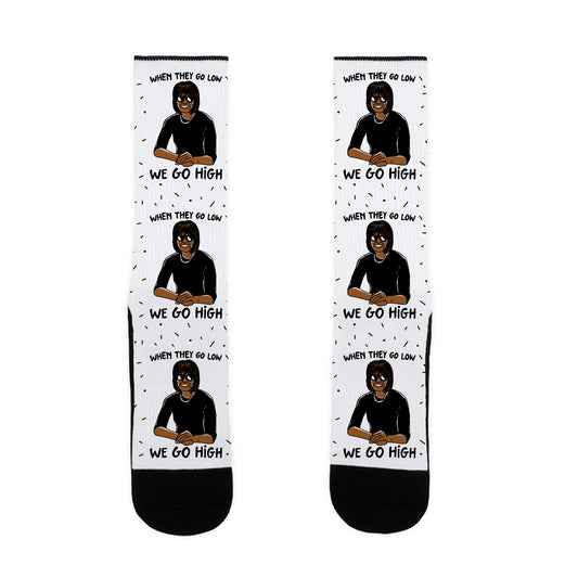 When They Go Low We Go High Socks