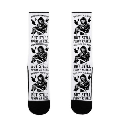 When You're Dead Inside But Still Funny As Hell Socks