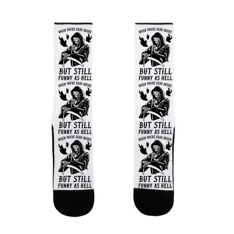 When You're Dead Inside But Still Funny As Hell Socks