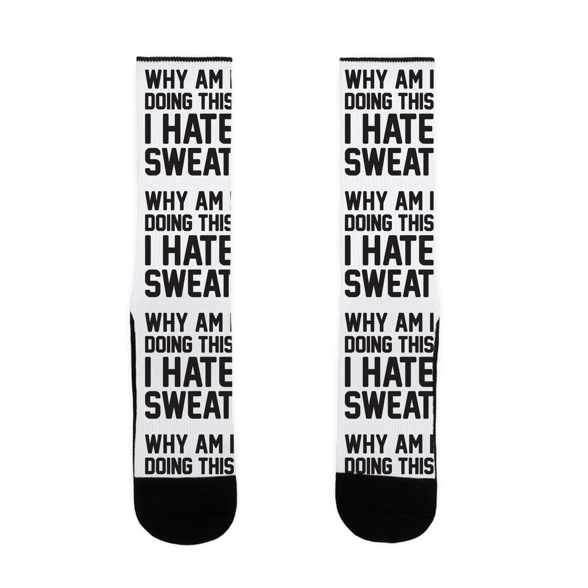 Why Am I Doing This I Hate Sweat - Workout Socks
