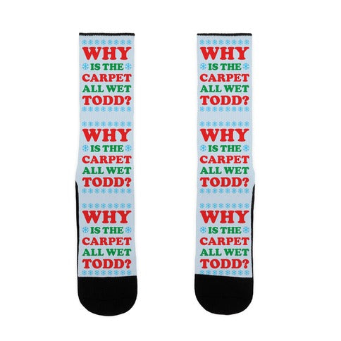 Why is the Carpet All Wet Todd Socks