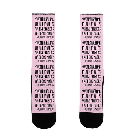 Women Belong In Places Where Decisions Are Being Made RBG Quote Socks