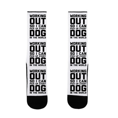 Working Out So I Can Pick Up Every Dog In The World Socks