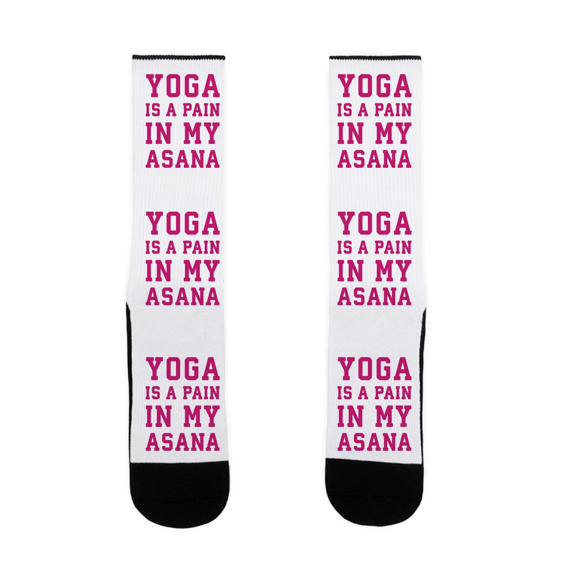 Yoga Is A Pain In My Asana Socks