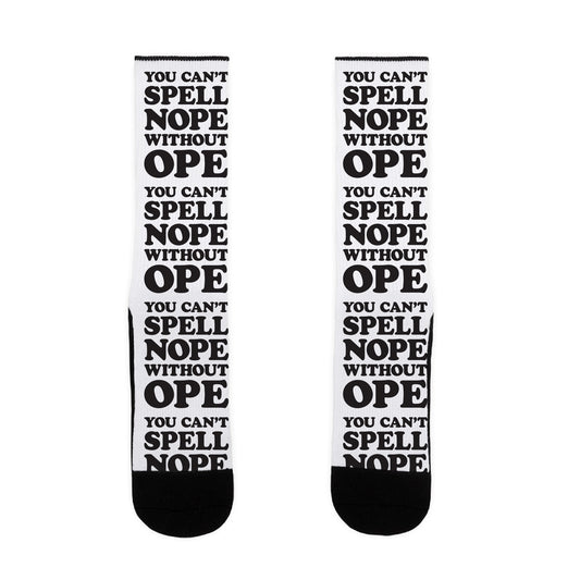 You Can't Spell Nope Without Ope Socks