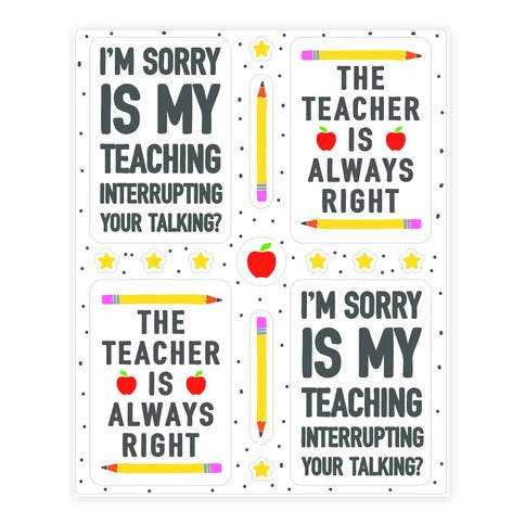 The Teacher Is Always Right Sticker Sheet