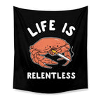 Life is Relentless Tapestry