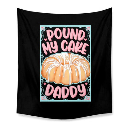 Pound My Cake Daddy Tapestry