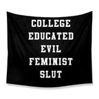 College Educated Evil Feminist Slut Tapestry