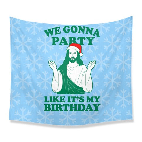 We Gonna Party Like it's My Birthday (jesus) Tapestry