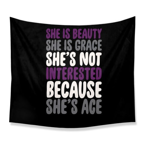 She Is Beauty She Is Grace She's Not Interested Because She's Ace Tapestry