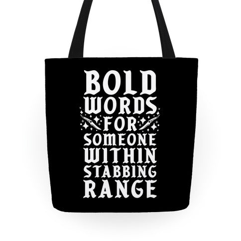 Bold Words For Someone Within Stabbing Range Tote Bag