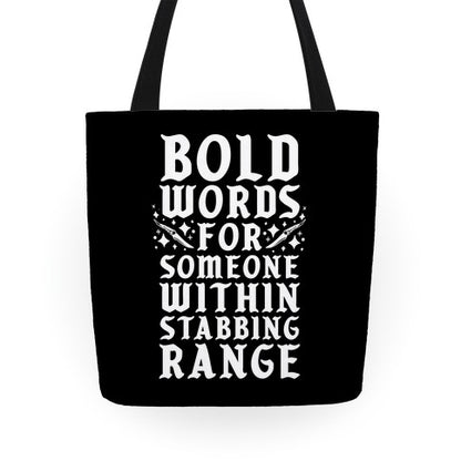 Bold Words For Someone Within Stabbing Range Tote Bag
