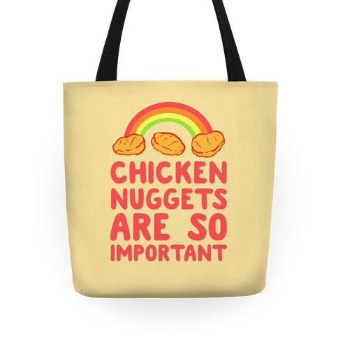 Chicken Nuggets Are So Important Tote Bag