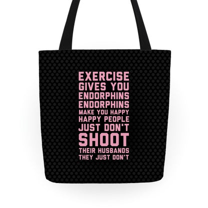 Exercise Gives You Endorphins Tote Bag