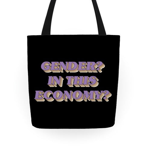 Gender? In This Economy? Tote Bag