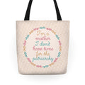 I'm a Mother I Don't Have Time For The Patriarchy Tote Bag