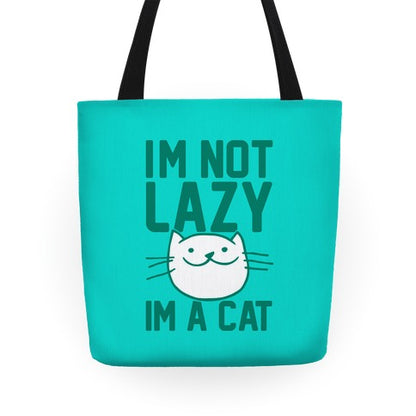 I'm Not Lazy I'm A Cat Tote Bag