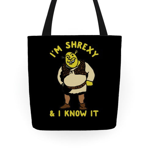 I'm Shrexy And I Know It Tote Bag