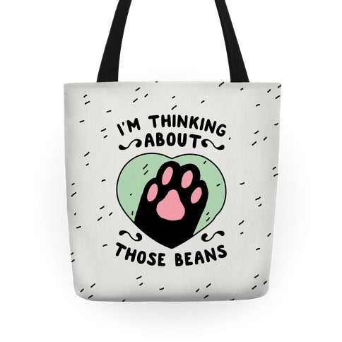 I'm Thinking About Those Beans Tote Bag