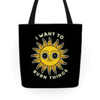 I Want to Burn Things (Scary Sun) Tote Bag