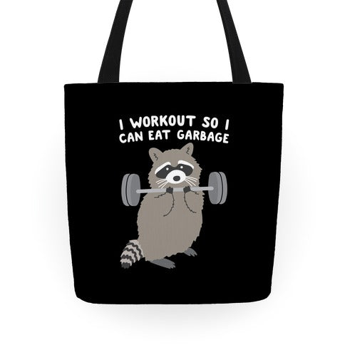 I Workout So I Can Eat Garbage Raccoon Tote Bag