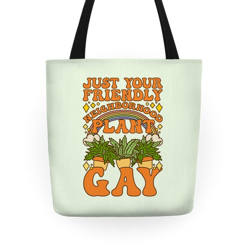 Just Your Friendly Neighborhood Plant Gay Tote Bag