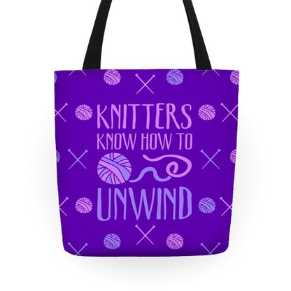 Knitters Know How To Unwind Tote Bag