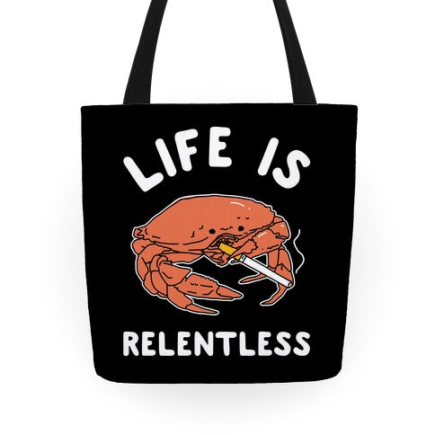 Life is Relentless Tote Bag