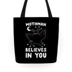 Mothman Believes in You Tote Bag